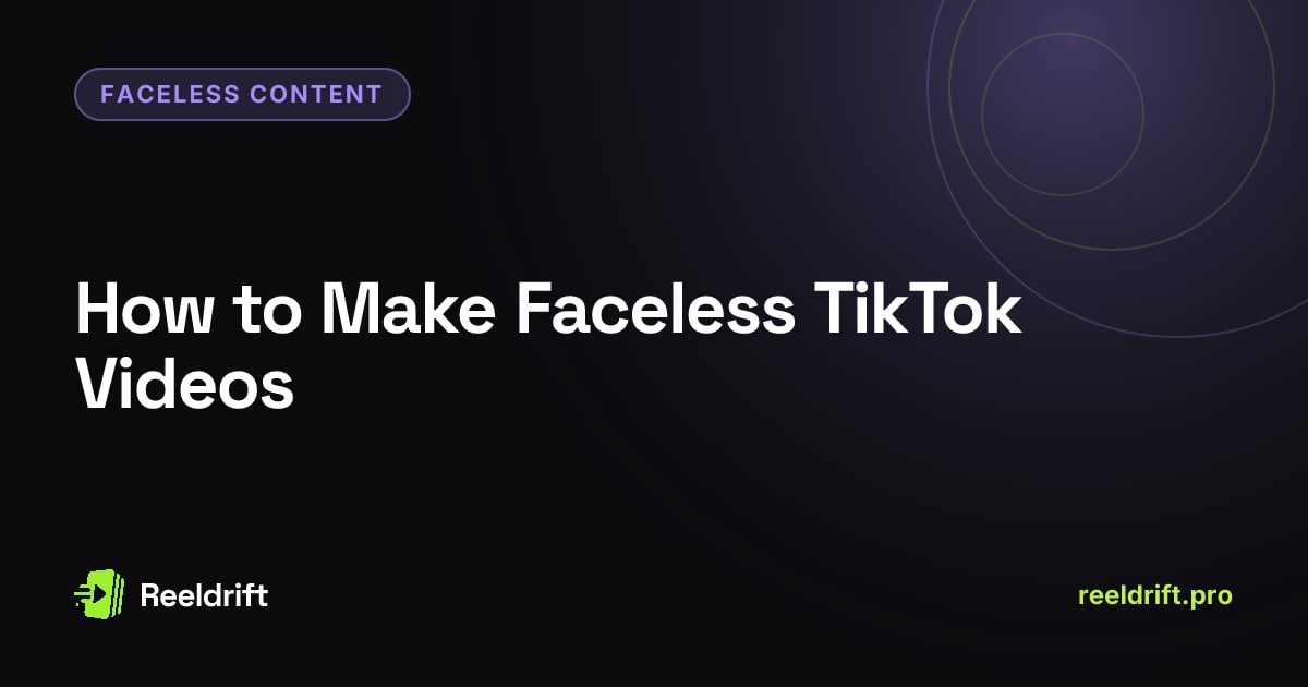How to Make Faceless TikTok Videos